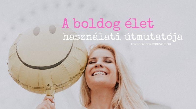 a boldog élet használati útmutatója