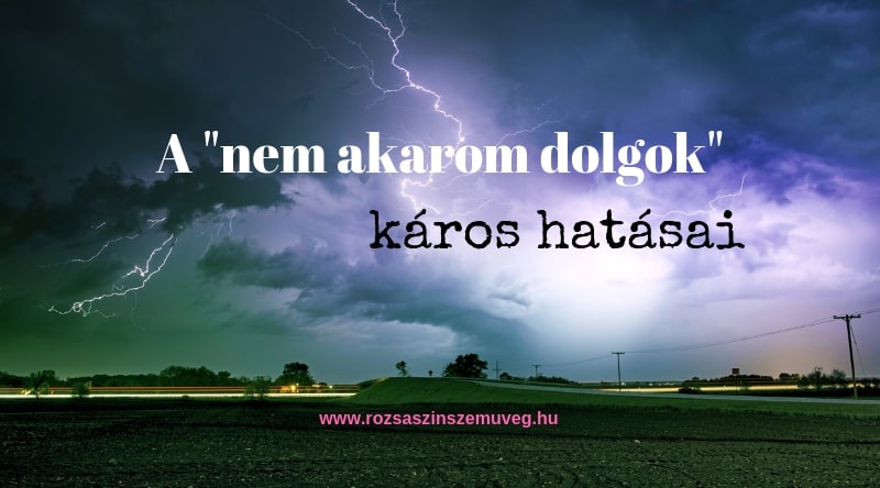 A nem akarom dolgok káros hatásai