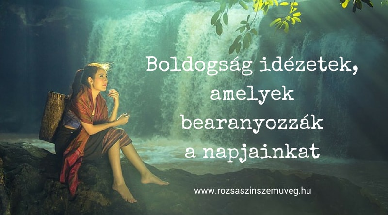 boldogság idézetek