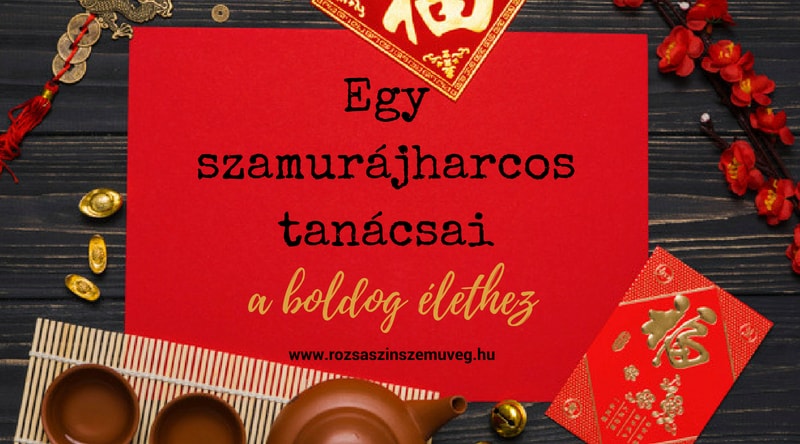 egy szamurájharcos tanácsai a boldog élethez