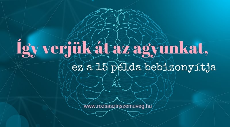 így verjük át az agyunkat