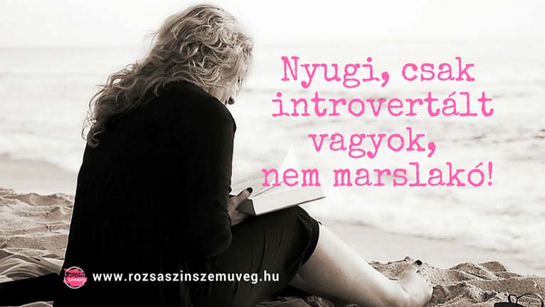 introvertált vagyok, nem marslakó