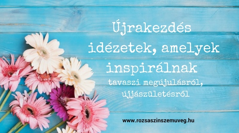 újrakezdés idézetek, amelyek inspirálnak
