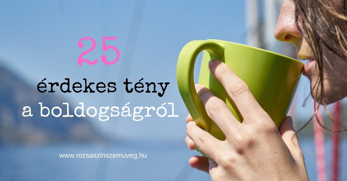 25 érdekes tény a boldogságról