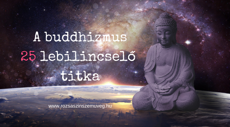 a buddhizmus 25 lebilincselő titka
