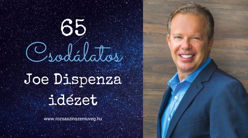 joe dispenza idézetek